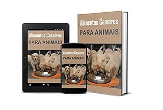 Livro Alimentos Caseiros Para Animais: Alimentos Caseiros Para Animais de Estimação