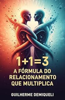 Livro 1+1=3: A Fórmula do Relacionamento que Multiplica