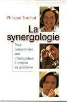 La synergologie: Pour comprendre son interlocuteur à travers sa gestuelle 2894304625 Book Cover