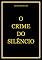 Livro O CRIME DO SILÊNCIO