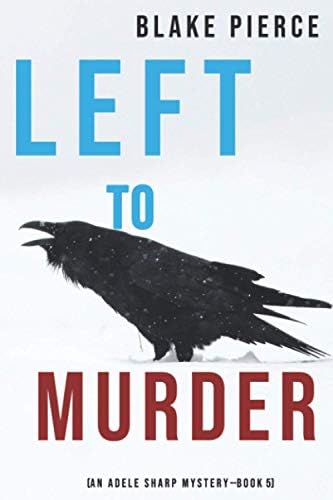 Left to Murder (An Adele Sharp Mystery—Book Five)