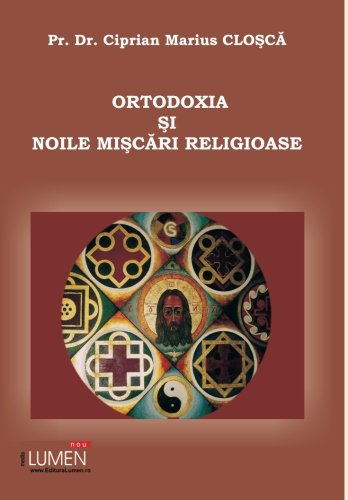 Ortodoxia si noile miscari religioase (Romanian Edition)