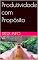 Livro Produtividade com Propósito