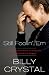 Still Foolin' 'Em: Where I've Been, Where I'm Going, and Where the Hell Are My Keys? - Book by Billy Crystal