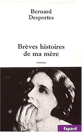 Brèves histoires de ma mère