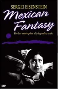 Sergei Eisenstein Mexican Fantasy [DVD]