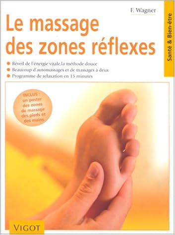 Amazon Fr Le Massage Des Zones Reflexes Reveil De L Energie Vitale La Methode Douce Beaucoup D Automassages Et De Massages A Deux Programme De Relaxation En 15 Minutes Wagner Franz Livres