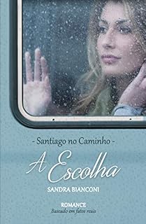 Livro A escolha: Santiago no Caminho