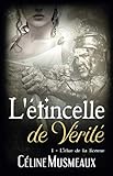L'étincelle de Vérité: 1 - L'élue de la licorne (French Edition) by Céline Musmeaux
