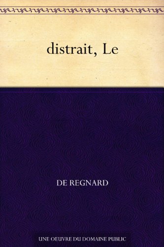 distrait, Le (French Edition) by de Regnard