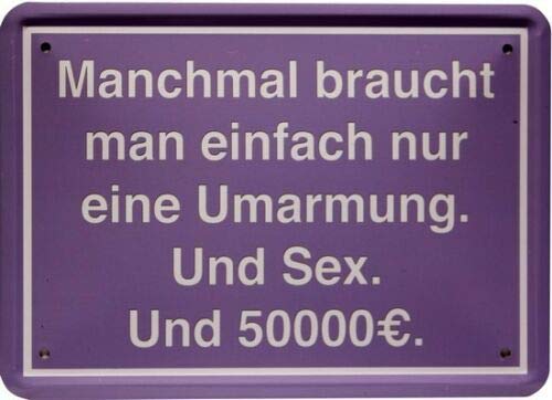 Blechschild mittel MJ 221 Tin Sign 15 x 21 cm Sometimes Need Man Simply Funny Slogan