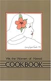 We the Women of Hawaii Cookbook by Jean Keys