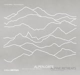 ALPENORTE / ALPINE RETREATS (Detail Special) (German and English Edition) by 