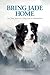 Bring Jade Home: The True Story of a Dog Lost in Yellowstone and the People Who Searched for Her by Michelle Caffrey