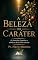Livro A Beleza do Caráter: O fruto do Espírito e a vida que Cristo forma em nós