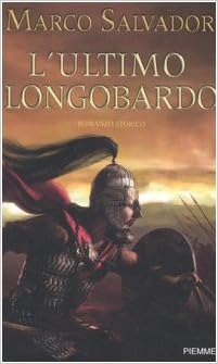 Marco Salvador - L'ultimo longobardo (2006)