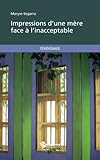 Image de Impressions d'une mère face à l'inacceptable (French Edition)