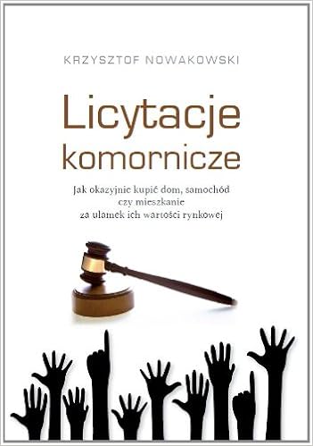 Licytacje Komornicze Jak Okazyjnie Kupic Dom Samochod Czy Mieszkanie Za Ulamek Ich Wartosci Rynkowej Amazon De Nowakowski Krzysztof Fremdsprachige Bucher