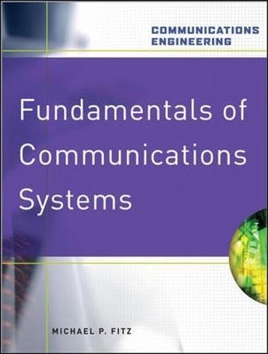 Fundamentals of Communications Systems (Communications Engineering (Hardcover))