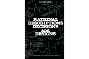 Rational Descriptions, Decisions and Designs: Pergamon Unified Engineering Series
