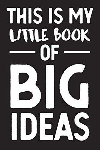 Little Book of Big Ideas Journal - Motivational Blank Lined Notebook - 6"x9" 100 Pages - Medium Ruled