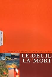 Quand nos chemins rencontrent le deuil & la mort