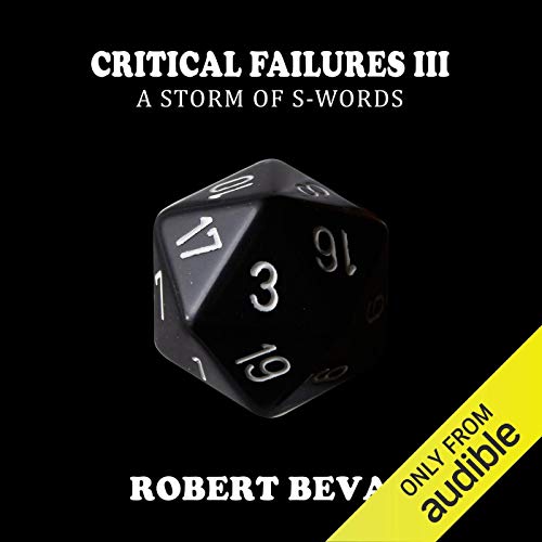 Critical Failures III: Caverns and Creatures, Book 3 by Robert Bevan