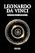 Livro Leonardo da Vinci: o gênio mal entendido da história: Como um homem da Renascença transformou a arte, a ciência e a tecnologia, à frente do seu tempo.