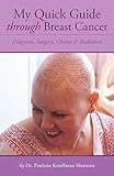 My Quick Guide Through Breast Cancer: Diagnosis, Surgery, Chemotherapy & Radiation by 