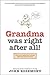 Grandma Was Right after All!: Practical Parenting Wisdom from the Good Old Days by 