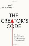 Image de The Creator's Code: The Six Essential Skills of Extraordinary Entrepreneurs