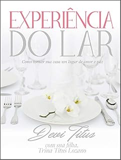 Livro Experiência do lar: Como tornar sua casa um lugar de amor e paz