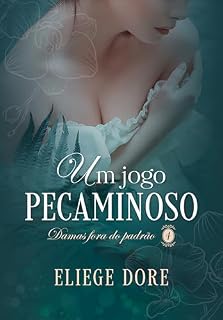 Livro Um jogo pecaminoso: Damas fora do padrão - 4