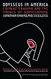 Odysseus in America: Combat Trauma and the Trials of Homecoming by Jonathan Shay M.D., John McCain