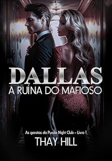 Livro Dallas: A Ruína do Mafioso (As garotas da Purple Night Club Livro 1)