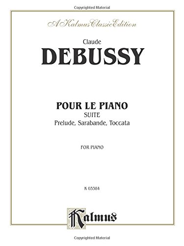 Pour le Piano (Suite) (Kalmus Edition)