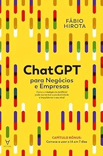 Livro ChatGPT para Negócios e Empresas - Como a Inteligência Artificial pode Aumentar a Produtividade e Impulsionar o seu Nível