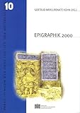 Epigraphik 2000 : Neunte Fachtagung Für Mittelalterliche und Neuzeitliche Epigraphik, Klosterneubeurg, 9.-12. Oktober 2000, Mras, Gertrud and Kohn, Renate, 370013634X