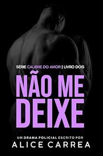 Livro Não me deixe : Série Calibre do amor