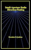 Small-Aperture Radio Direction-Finding (Artech House Radar Library (Hardcover)) by Herndon H. Jenkins