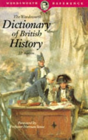 The Wordsworth Dictionary of British History (The Wordsworth Collection Reference Library) (Wordsworth Reference)