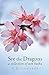 See the Dragons: A Collection of Zen Haiku by 