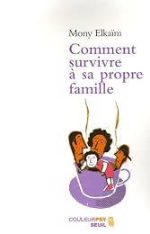 Comment survivre  à sa propre famille