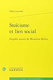 Stoicisme Et Lien Social: Enquete Autour de Musonius Rufus (Les Anciens Et les Modernes - Etudes de by