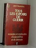 Tous les espoirs de guérir by 