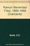 Ramón Menéndez Pidal, 1869-1968: A lecture to commemorate the centenary of the birth of Ramón by 