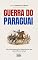 Livro GUERRA DO PARAGUAI: Do isolamento industrial ao sacrifício total. (História Mundial)