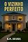 Livro O Vizinho Perfeito