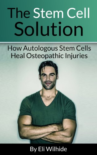 The Stem Cell Solution: How Autologous Stem Cells Heal Osteopathic Injuries (Adult Stem Cells Book 2 - //medicalbooks.filipinodoctors.org