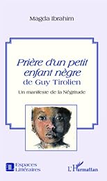 " Prière d'un petit enfant nègre" de Guy Tirolien